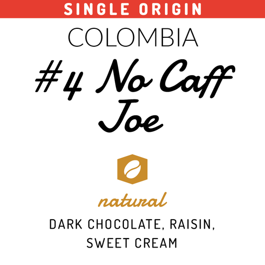 #4's No Caff Joe: Decaf